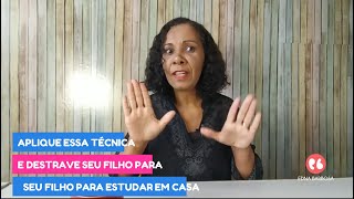 Aplique essa técnica e DESTRAVE seu FILHO para estudar em casa | Edna Barbosa