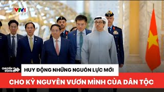 Huy động những nguồn lực mới cho kỷ nguyên vươn mình của dân tộc | Thời sự