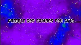 DRIBBLE GOD COMBOS FOR 2K18