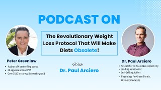 Revolutionary Weight Loss Protocol That Will Make Diets Obsolete! Peter Greenlaw | Dr. Paul Arciero