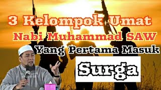 3 Kelompok Umat Nabi Muhammad SAW yg Pertama kali Masuk Surga - Ust. Zulkifli M Ali