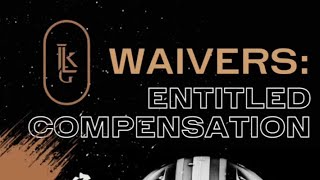 Waivers : Entitled Compensation