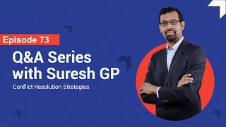 Conflict Resolution Strategies | Q & A series with Suresh GP | Episode 73