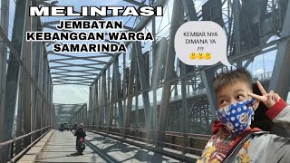 Ride Jembatan Mahakam dan Jembatan Mahakam IV ( Jembatan Kembar ) || Rafli and Family