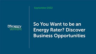 So You Want to be an Energy Rater? Discover Business Opportunities. Sept, 15, 2022