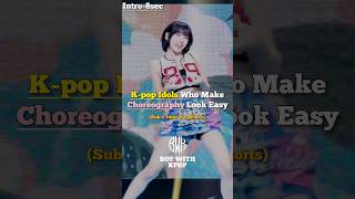 K-pop Idols who Make Look Choreography Easy #kpop #kpopshorts #trending #fyp #viral