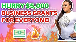 HURRY $5,000 Entrepreneur Business Grant for Everyone Even Startups! DEADLINE SOON!