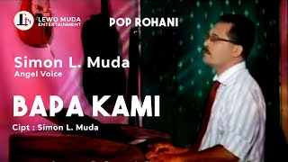 BAPA KAMI - Simon L. Muda ft Angel Voice