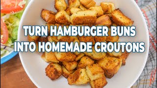 Turn Leftover Hamburger Buns into HOMEMADE CROUTONS | The Daily Meal