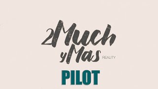 Too Much y Mas - Pilot ( English cc)