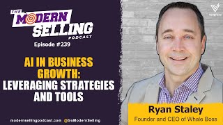 AI for Business Growth: Leveraging Strategies and Tools | Ryan Staley | MSP #239