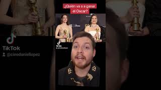 Quién va a ganar el Oscar?