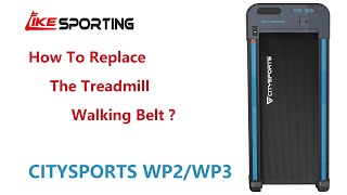 How to Replace the Treadmill Walking Belt of Treadmill CITYSPORTS WP2/WP3