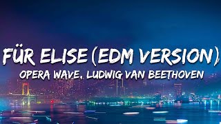 Opera Wave, Ludwig van Beethoven - Für Elise (EDM Version)