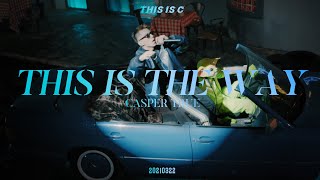 Casper True 卡斯柏 - THIS IS THE WAY - THIS IS C ( 2021 Official Live Performance)