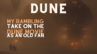 Dune Review - A Rambling Take on the Dune Movie by An Old Fan