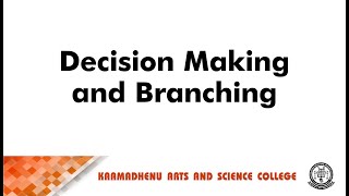 Decision Making and Branching  | Ms R.Krishnaveni Assistant Professor | PGRCS