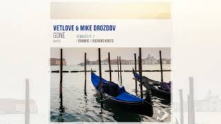 VetLove & Mike Drozdov - Gone, Remixes, Pt. 2