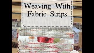 Weaving with Fabric Strips