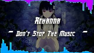 NightCore | Rihanna - Don't Stop The Music