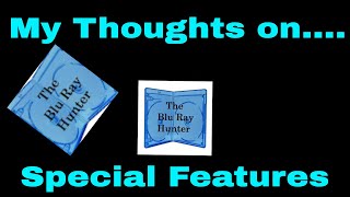 Blu Ray Hunter| My Thoughts on| Special Features|