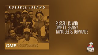 Russell Island | DMP ft. Sharzy, Taina Gee & Dehvande