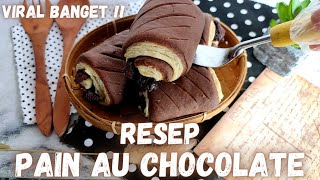 BUATNYA SIMPLE HASILNYA PREMIUM !! RESEP PAIN AU CHOCOLATE LEMBUT DAN GARING | DAPUR EMA