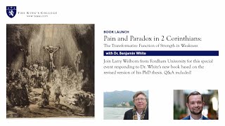 Pain and Paradox in 2 Corinthians | Dr. Benjamin White Book Launch