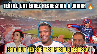 SE ABRE LA POSIBILIDAD QUE TEÓFILO GUTIÉRREZ REGRESE AL JUNIOR 🔥