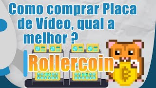 Como comprar placa de vídeo? qual a melhor? - Rollercoin