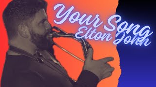 Your Song - Elton John - Sax Cover