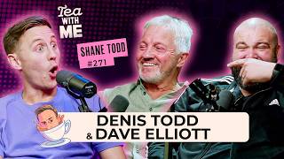 Tea With Me #271. Unbreakable with Denis Todd and Dave Elliott