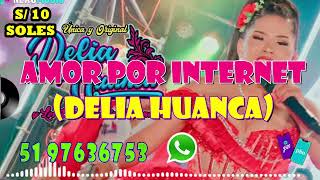 AMOR POR INTERNET DELIA HUANCA PISTA S/10