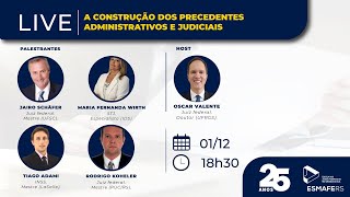 A CONSTRUÇÃO DOS PRECEDENTES ADMINISTRATIVOS E JUDICIAIS