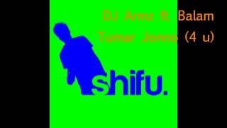 DJ Armz - Tumar Jonno ft. Balam