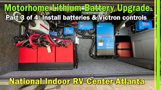 NIRVC-Atlanta | Motorhome Upgrade | Lithionics 960 Ah Lithium | Victron Controls | Part 3/4 | EP300