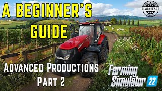 How-to | Advanced Productions part 2 | A Beginner's Guide To Farming Simulator 22