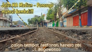 PENAMPAKAN JALUR KA MADIUN-PONOROGO | Jalur KA Madiun - Ponorogo di Jl. Bogowonto muncul kembali!