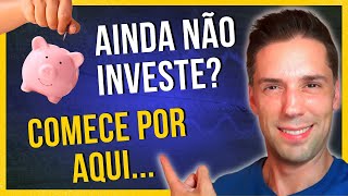 [PRIMEIROS PASSOS] Como COMEÇAR A INVESTIR DO ZERO (com pouco dinheiro)