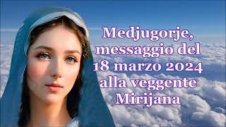 Medjugorje, messaggio del 18 marzo 2024 a Mirijana