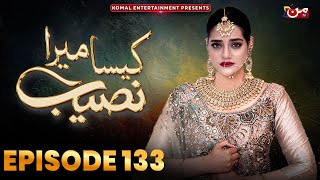 Kaisa Mera Naseeb | Episode 133 | Namrah Shahid - Waqas Sattar | MUN TV Pakistan