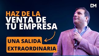 Haz la venta de tu empresa una salida extraordinaria con Daniel Marcos y Ron Pullar