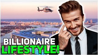 The Billionaire Lifestyle of David Beckham