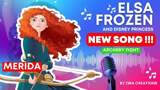 NEW !!! 🎵 Merida Song "Archery Fight" 🎵 Elsa Frozen and Disney Princess 🎵