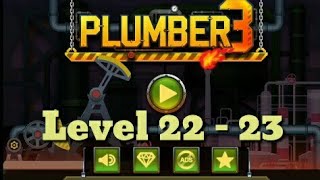 Plumber 3 Level 22 - 23