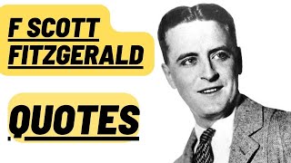 F Scott Fitzgerald Quotes | F Scott Fitzgerald | Self Motivational Quotes | #motivational #quotes