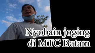 Nyobain Joging di MTC Batam