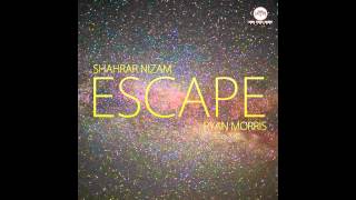 Escape - Shahrar Nizam Feat. Ryan Morris