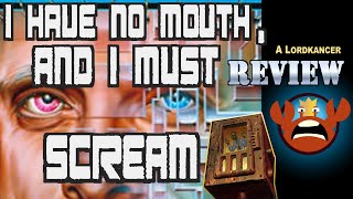 I have no mouth, and I must scream | A Lordkancer Adventure Retro Game Review