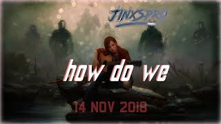 how do we (teaser) by JINXSPR0 [Nov 14 2018]